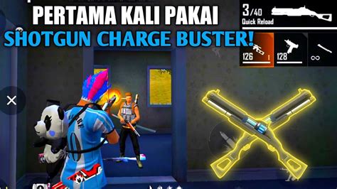 Pertama Kali Pakai Shotgun Charge Buster Damagenya Ngeri Youtube