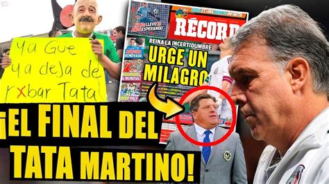 FUERA TATA MARTINO Todos EXIGEN su DESTITUCIÓN de Selección Mexicana