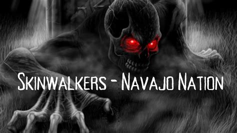 The Truth About Skinwalkers In The Navajo Nation Youtube