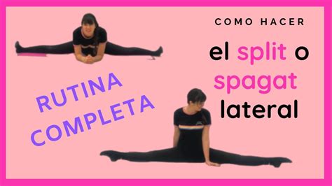 COMO HACER El SPLIT O SPAGAT LATERAL En 13 Minutos Rutina COMPLETA Y