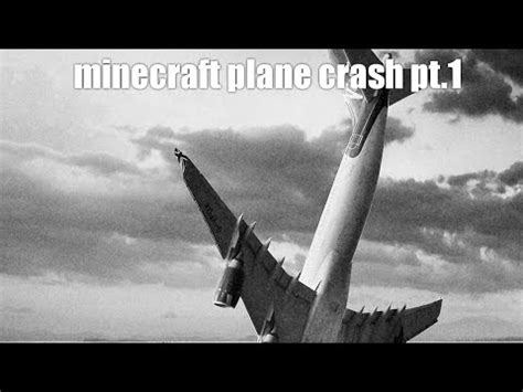 Minecraft Plane Crash Pt 1 YouTube