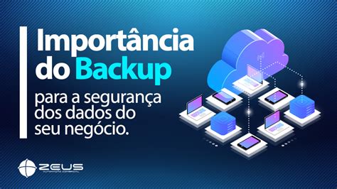 A importância do backup para a segurança dos dados do seu negócio