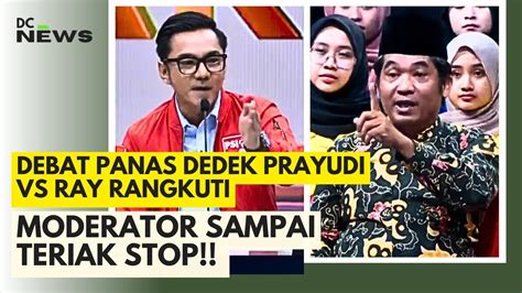 Debat Panas Dedek Prayudi Vs Ray Rangkuti Moderator Sampe Bingung