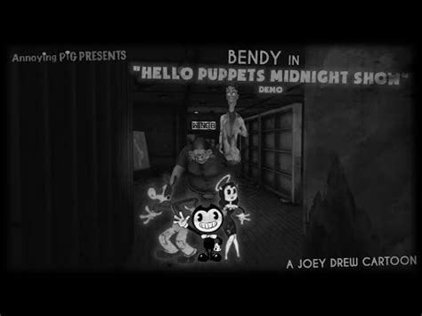 Annoying Pig Presents Bendy In Hello Puppets Midnight Show Demo Ft