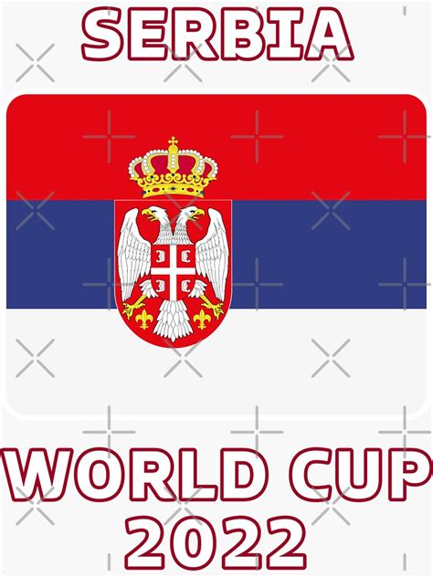 Serbia World Cup 2022 Sticker For Sale By Abdelhak Ouardi Redbubble