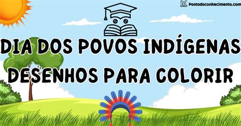 Arquivo de Atividades para colorir Dia dos Povos Indígenas Ponto do