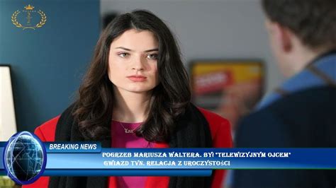 Pogrzeb Mariusza Waltera By Telewizyjnym Ojcem Gwiazd Tvn Relacja