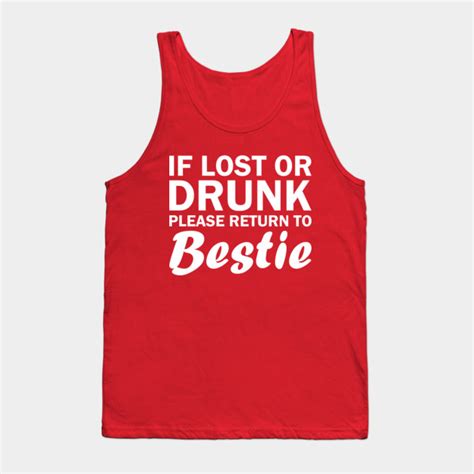 If Lost Or Drunk Please Return To Bestie Funny Drinking Funny