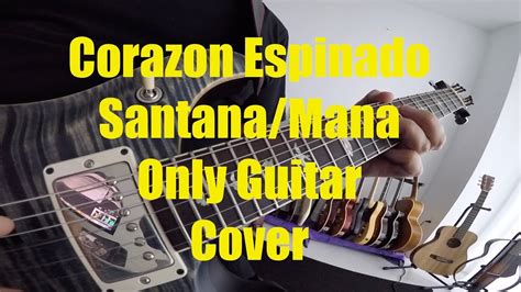 Carlos Santana And Mana Corazon Espinado Electric Guitar Instrumental