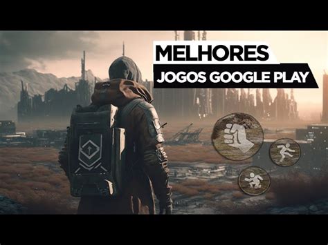 Os 10 Melhores Jogos Gratuitos Para Android Na Play Store