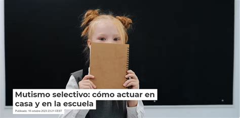 Mutismo selectivo cómo actuar en casa y en la escuela Diario Digital