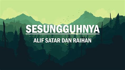 Sesungguhnya Lirik Alif Satar Dan Raihan Youtube