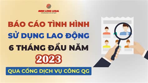 Minh Long Legal Báo Cáo Tình Hình Lao Động 6 Tháng Đầu Năm 2023 Qua