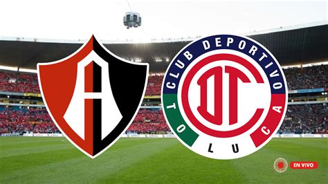 Donde Ver En Vivo Atlas Vs Toluca Jornada 6 Liga Mx Saber Y Hacer