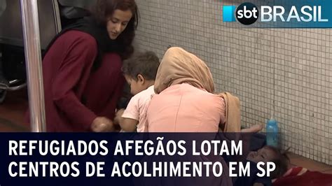 Refugiados Afeg Os Lotam Centros De Acolhimento Em S O Paulo Sbt