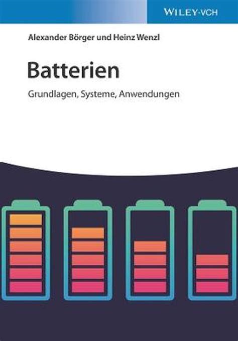 Batterien Grundlagen Systeme Anwendungen 9783527338832 A