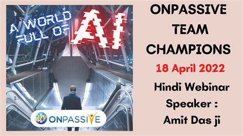 Onpassive Team Champions April Today S Hindi Webinar Technical