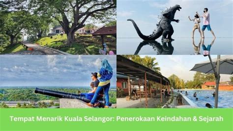 Tempat Menarik Kuala Selangor Penerokaan Keindahan Sejarah