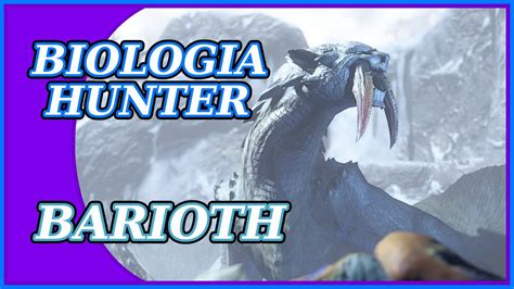 Biologia Monster Hunter Tudo Sobre BARIOTH Detalhes Dicas E