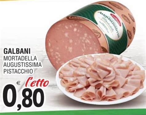 Offerta Galbani Mortadella Augustissima Pistacchio Nel Volantino Di Al