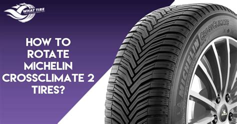 How To Rotate Michelin Crossclimate 2 Tires In 8 Simple Steps