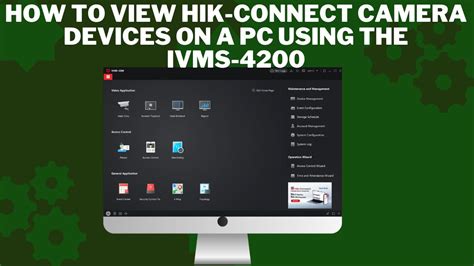 Enhance Your Security How To View Hik Connect Camera Devices On PC