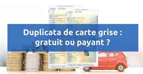 Refaire Carte Grise Gratuit Ou Payant Obtenir Un Duplicata