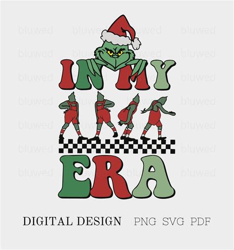 In My Grinch Era Svg Png Pdf Grinch Svf Png Pdf Christmas Grinch