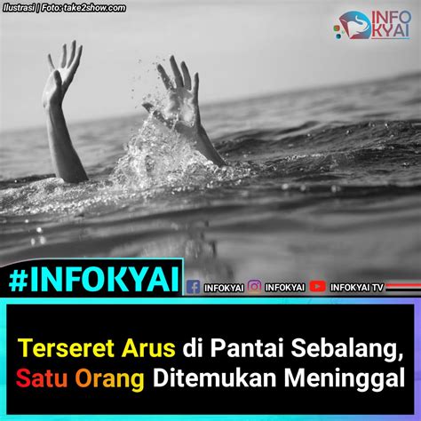 Terseret Arus Di Pantai Sebalang Satu Orang Ditemukan Meninggal