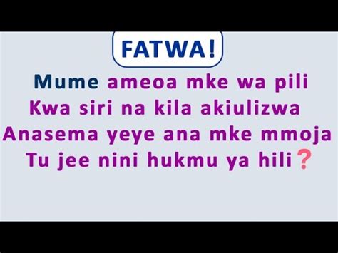 FATWA Mume Ameoa Mke Wa Pili Kwa Siri Na Akiulizwa Anasema Yeye Ana Mke