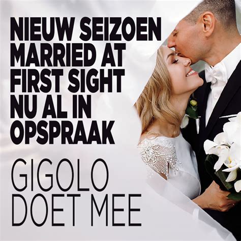 Nieuw Seizoen Married At First Sight Nu Al In Opspraak Gigolo Doet