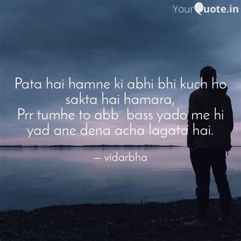 Pata Hai Hamne Ki Abhi Bh Quotes Writings By Vidarbha Premi