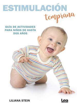 ESTIMULACIÓN TEMPRANA GUÍA DE ACTIVIDADES PARA NIÑOS DE HASTA DOS AÑOS