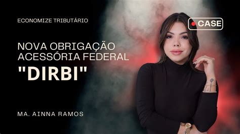 Nova Obriga O Acess Ria Federal Quem Precisa Entregar A Dirbi Youtube