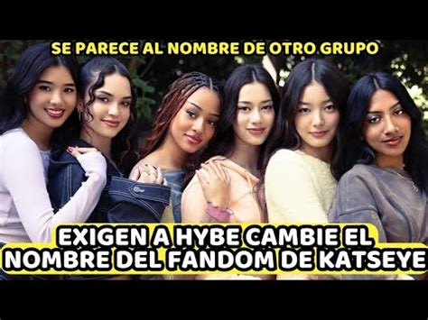 EL NOMBRE DEL FANDOM DEL GRUPO DE HYBE KATSEYE GENERA CR TICAS POR SU