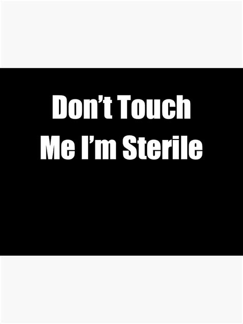 Dont Touch Me Im Sterile Sticker For Sale By Cristianb12 Redbubble