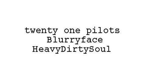 Twenty One Pilots Heavydirtysoul Lyrics Youtube