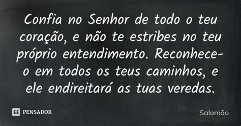 Confia No Senhor De Todo O Teu Salom O Pensador