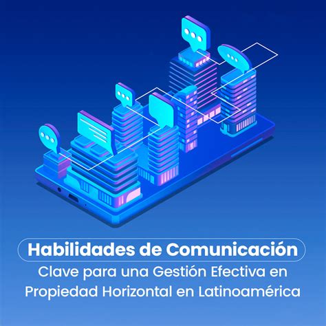 Habilidades De Comunicaci N Clave Para Una Gesti N Efectiva En