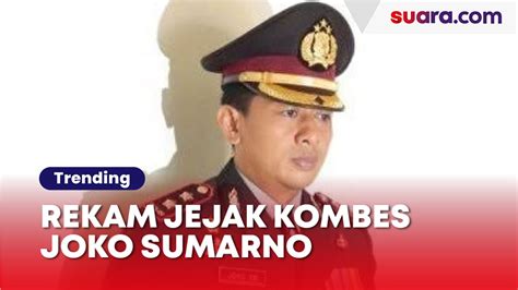 Rekam Jejak Kombes Joko Sumarno Polisi Yang Beri Uang Rp Juta Ke