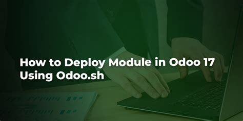 How To Deploy Module In Odoo Using Odoo Sh