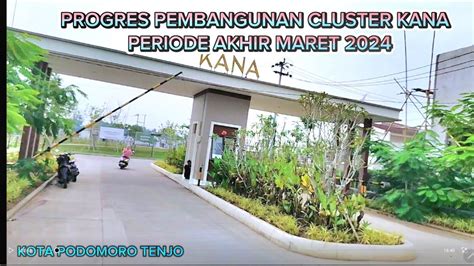 Progess Pembangunan Cluster Kana Akhir Maret 2024 Rumah Dekat Stasiun