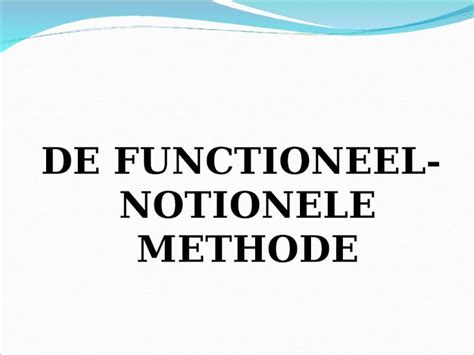 Ppt De Functioneel Notionele Methode Dokumen Tips