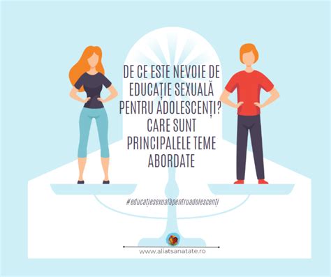 De Ce Este Nevoie De Educa Ie Sexual Pentru Adolescen I Care Sunt