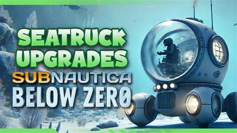 Upgrading the SEATRUCK | Subnautica: Below Zero Gameplay Ep9 - YouTube