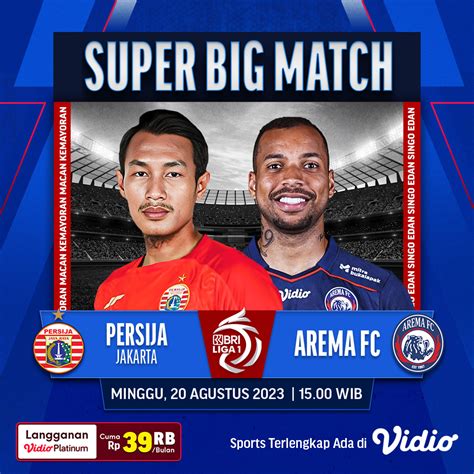 Jadwal Dan Link Live Streaming Persija Vs Arema Vidio