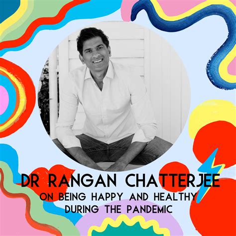 Podcast Mini Series Dr Rangan Chatterjee On Being Happy And Healthy Not Another Mummy Blog