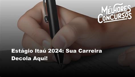 Estágio Itaú 2024 Sua Carreira Decola Aqui