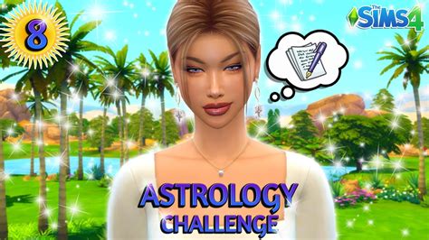 The Sims 4 The Astrology Challenge Sun Ep 8 We Are Making The Big