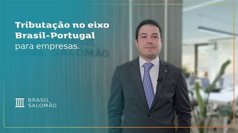 Sobre A Tributa O No Eixo Brasil Portugal No Processo De